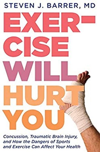 Exercise will hurt you - hurt,